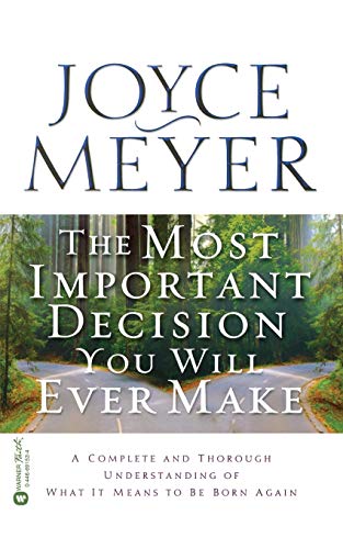 Meyer - Most Important Decision You Will Ever Make: A Complete and Tho
