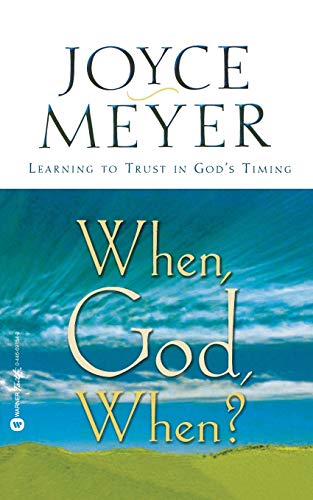 Meyer - When, God, When? Learning to Trust in God's Timing - New pape
