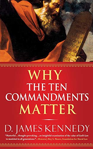 Kennedy - Why the Ten Commandments Matter - New paperback or softback