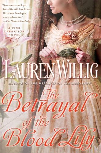 Willig - Betrayal of the Blood Lily: A Pink Carnation Novel - New pape