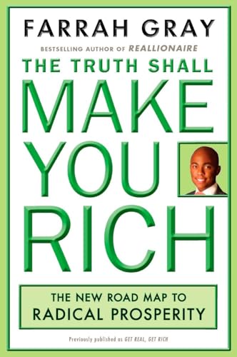 Gray - Truth Shall Make You Rich The New Road Map to Radical Prosperi