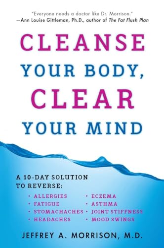 Morrison - Cleanse Your Body, Clear Your Mind: A 10-Day Solution to Re
