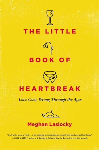 Laslocky - Little Book of Heartbreak: Love Gone Wrong Through the Ages