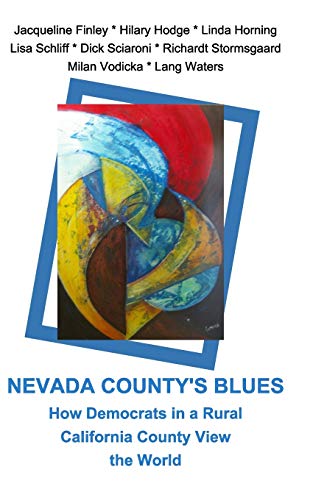 al. - Nevada County's Blues: How Democrats in a Rural California Count