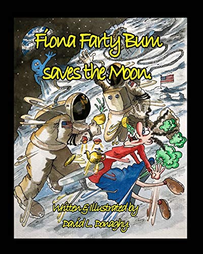 Donaghy - Fiona Farty Bum saves the Moon. - New paperback or softback