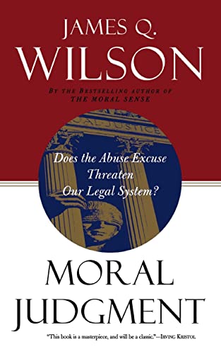 Wilson - Moral Judgment Does the Abuse Excuse Threaten Our Legal Syst
