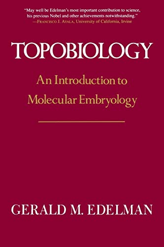 Edelman - Topobiology An Introduction to Molecular Embryology - New p