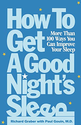 Garber - How to Get a Good Night's Sleep More Than 100 Ways You Can I