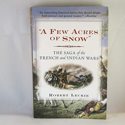 Lecki - A Few Acres of Snow: The Saga of the French and Indian Wars -