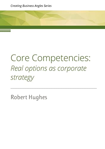 Hughes - Core Competencies: Real options as corporate strategy - New p