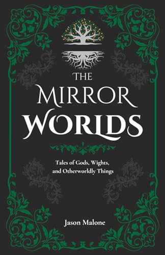 Malon - Mirror Worlds: Tales of Gods, Wights, and Otherworldly Things: