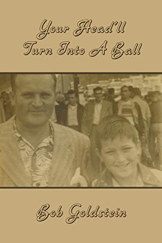 Goldstein - Your Head'll Turn Into a Ball - New paperback or softback