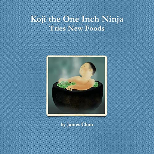 Clum - Koji the One Inch Ninja Tries New Foods - New paperback or soft