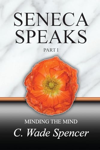 Spencer - SENECA SPEAKS, PART I, MINDING THE MIND - New paperback or s