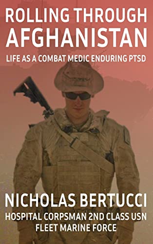 Bertucci - Rolling Through Afghanistan: Life as a Combat Medic Endurin