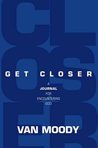 Moody - Get Closer: A Journal For Encountering God - New paperback or