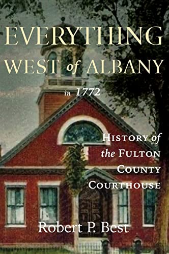 Best - Everything West of Albany in 1772: History of the Fulton County