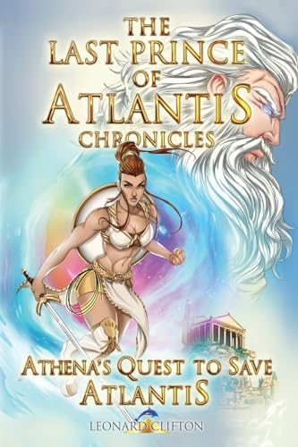 Clifton - Last Prince of Atlantis Chronicles Book III: Athena's Quest