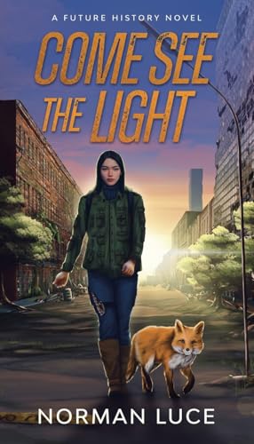 Luc - Come See The Light: A Future History Novel - New paperback or so