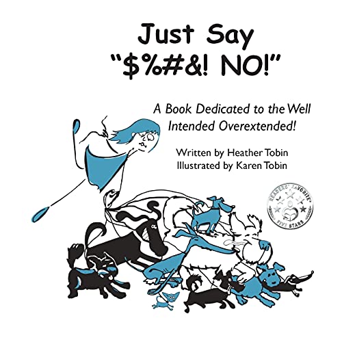 obin - Just Say "$%#&! NO!": A Book Dedicated to the Well Intended Ove