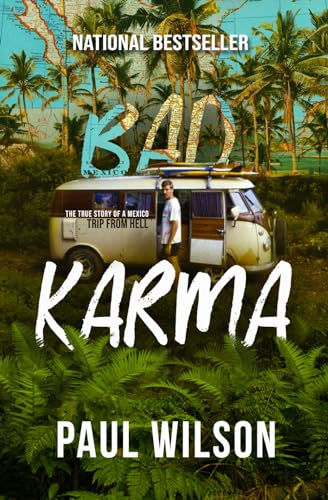 Wilson - Bad Karma The True Story of a Mexico Trip from Hell - New pa