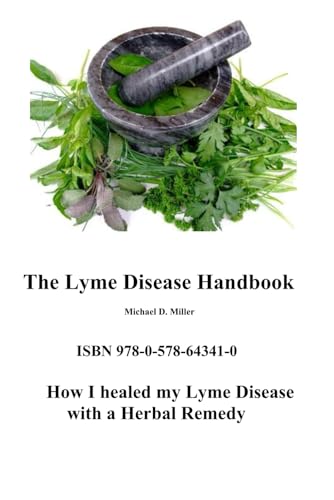 Miller - Lyme Disease Handbook: How I beat Lyme Disease with a Herbal