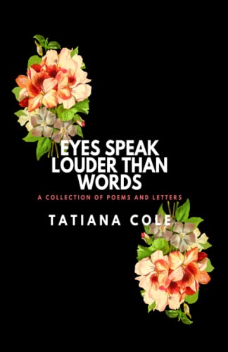 Col - Eyes Speak Louder than Words A Collection of Poems and Letters