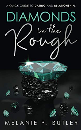 Butler - Diamonds in the Rough A Quick Guide to Dating and Relationsh
