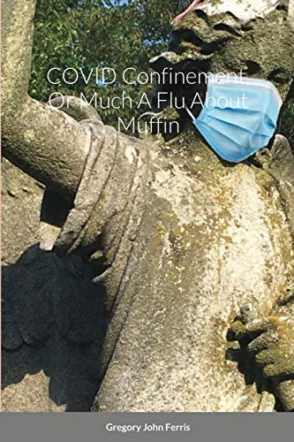 Ferris - COVID Confinement, Or Much A Flu About Muffin - New paperback