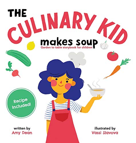 Dean - Culinary Kid Makes Soup: Garden to Table Storybook for Children