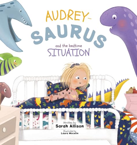 Allison - Audrey-Saurus and the Bedtime Situation - New hardback or ca