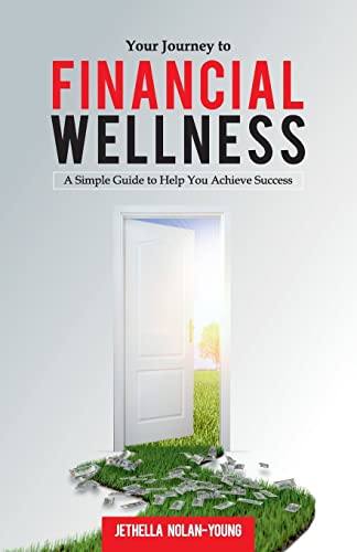 Nolan-Young - Your Journey to Financial Wellness: A Simple Guide to He