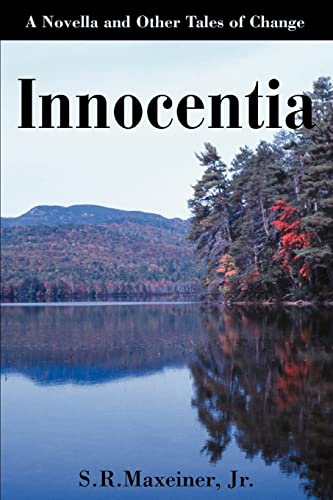 Maxeiner - Innocentia A Novella and Other Tales of Change - New paperb