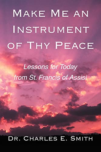 Smit - Make Me an Instrument of Thy Peace Lessons for Today from St.