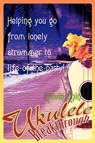 Chin - Ukulele Breakthrough Helping you go from lonely strummer to lif