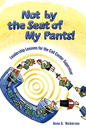 Nickerson - Not by the Seat of My Pants! Leadership Lessons for the Ca