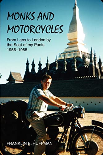 Huffman - Monks and Motorcycles From Laos to London by the Seat of My