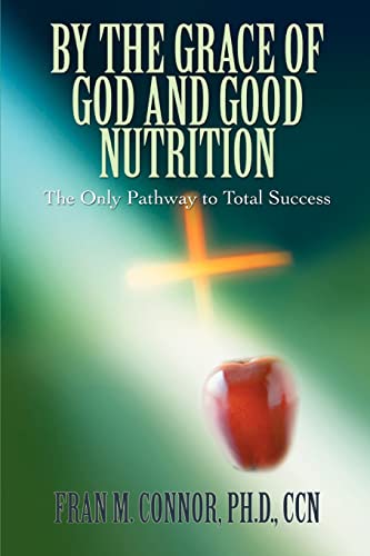 Connor - By the Grace of God and Good Nutrition The Only Pathway to To
