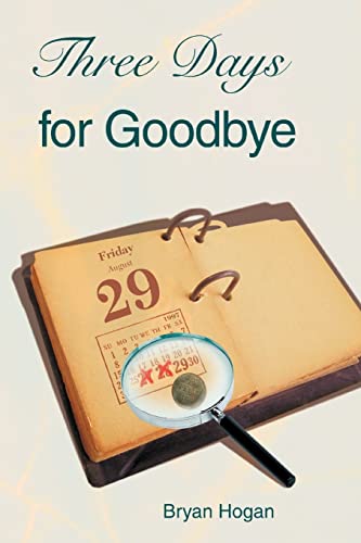Hogan - Three Days for Goodbye - New paperback or softback