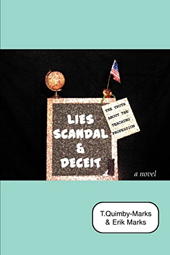 Quimby-Marks - Lies, Scandal, and Deceit... The Truth about the Teachi