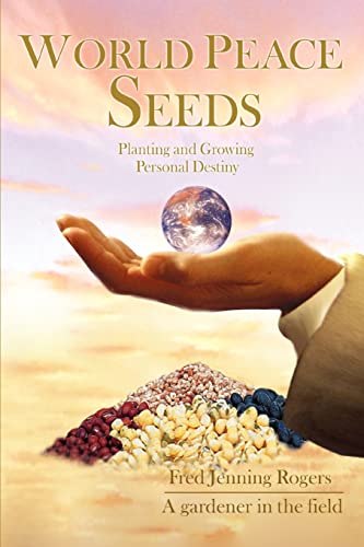 Rogers - World Peace Seeds Planting and Growing Personal Destiny - Ne