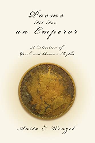 Wenzel - Poems Fit For an Emperor A Collection of Greek and Roman Myth