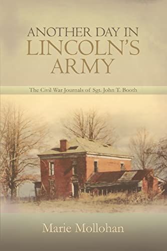 Mollohan - Another Day in Lincoln's Army The Civil War Journals of Sgt