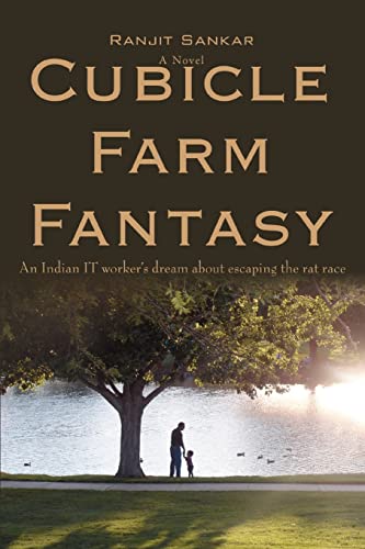 Sankar - Cubicle Farm Fantasy:An Indian IT worker's dream about escapi