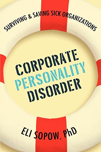 Sopow - Corporate Personality Disorder: Surviving & Saving Sick Organi
