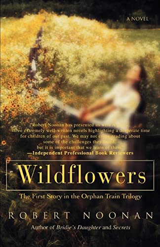 Noonan - Wildflowers The First Story in the Orphan Train Trilogy - New