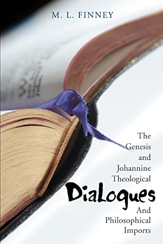 Finney - Dialogues The Genesis and Johannine Theological And Philosoph