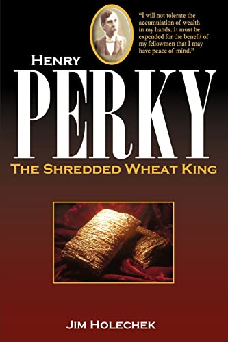 Holechek - Henry Perky The Shredded Wheat King - New paperback or soft