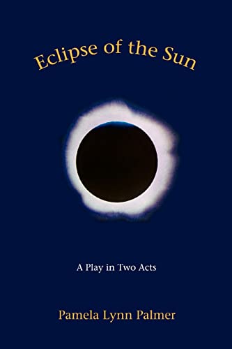 Palmer - Eclipse of the Sun:A Play in Two Acts - New paperback or soft