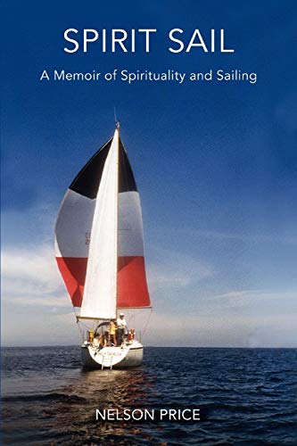 Pric - Spirit Sail A Memoir of Spirituality and Sailing - New paperba